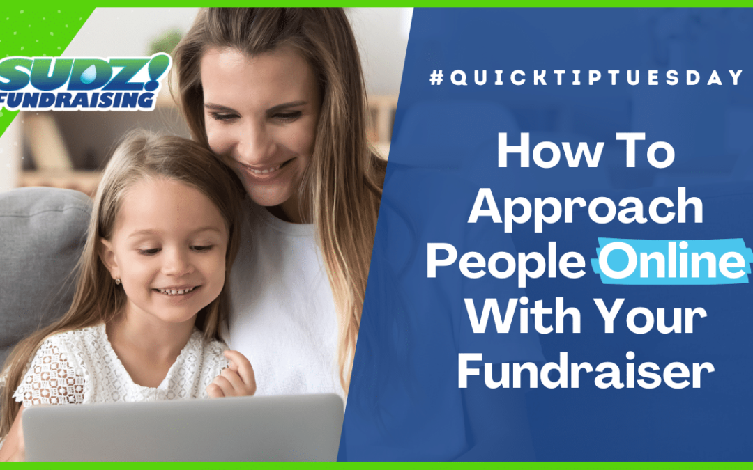 Quick Tip Tuesday: How to Approach People Online With Your Fundraiser