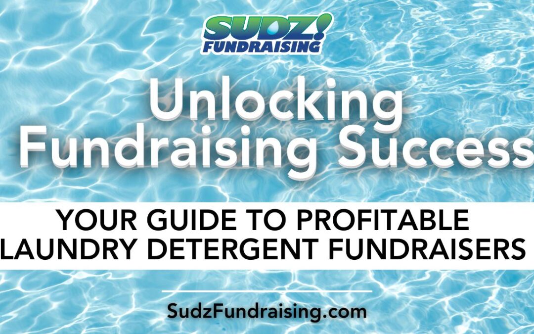 Unlocking Fundraising Success: Your Guide to Profitable Laundry Detergent Fundraisers