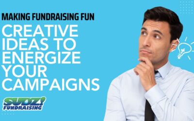 Making Fundraising Fun: Creative Ideas to Energize Your Campaigns