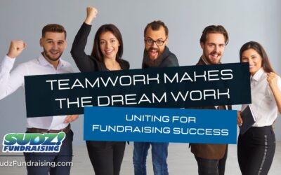 Teamwork Makes the Dream Work: Uniting for Fundraising Success