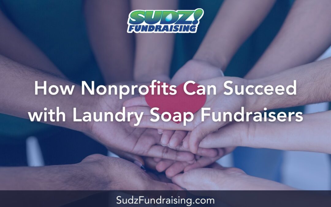 Successful Fundraising Ideas: How Nonprofits Can Succeed with Laundry Soap Fundraisers