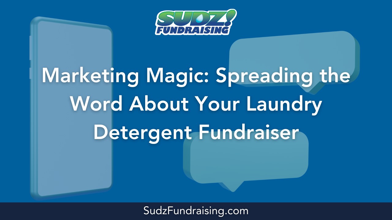 A colorful graphic showcasing marketing strategies for a laundry detergent fundraiser with the Sudz logo.