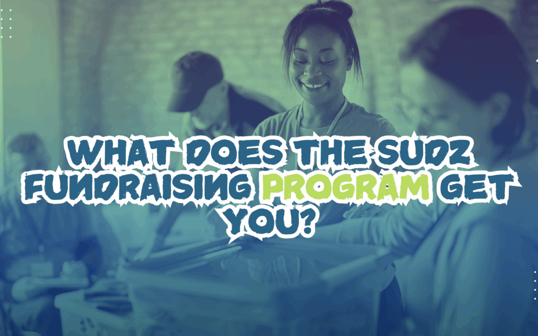 What Does the Sudz Fundraising Program Get You?