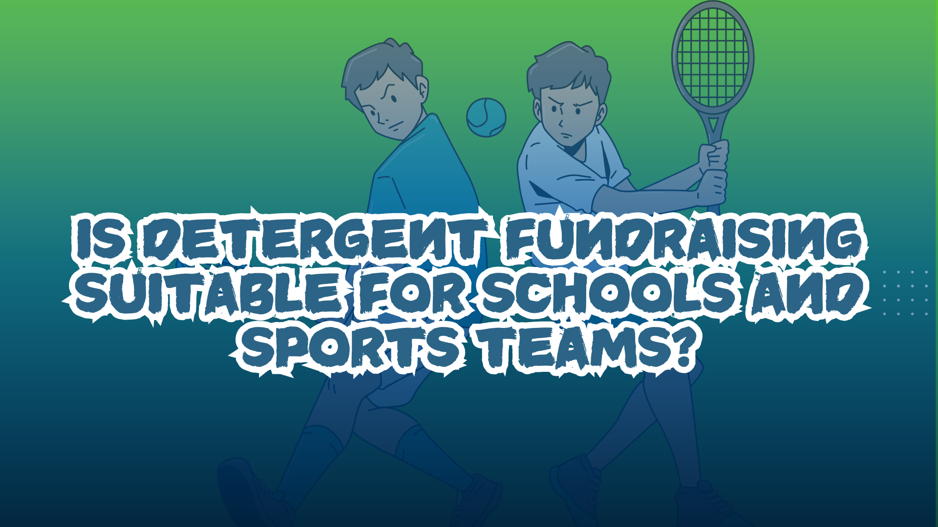 Is Detergent Fundraising Suitable for Schools and Sports Teams?