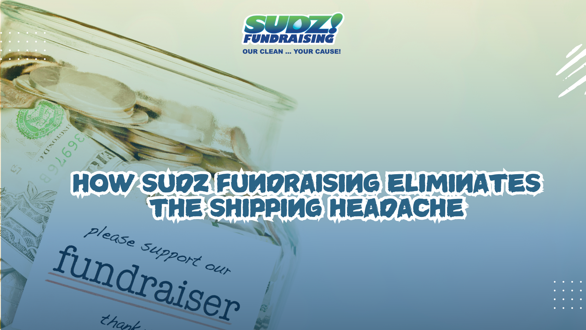 Sudz fundraising, packing, and shipping